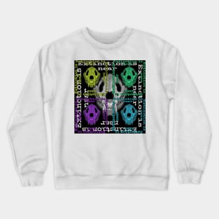 Extinction is near Crewneck Sweatshirt